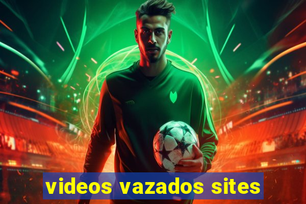 videos vazados sites